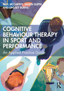 Cognitive Behaviour Therapy in Sport and Performance : An Applied Practice Guide-9781032228563