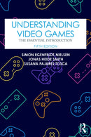 Understanding Video Games : The Essential Introduction-9781032229744