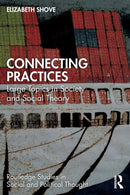 Connecting Practices : Large Topics in Society and Social Theory-9781032229966