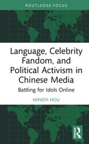 Language, Celebrity Fandom and Political Activism in Chinese Media