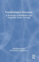 Transformative Education : A Showcase of Sustainable and Integrative Active Learning-9781032231945