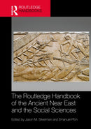 The Routledge Handbook of the Ancient Near East and the Social Sciences
