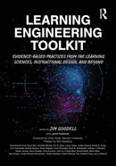 Learning Engineering Toolkit : Evidence-Based Practices from the Learning Sciences, Instructional Design, and Beyond-9781032232829