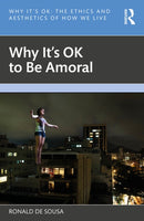 Why It's OK to Be Amoral-9781032232836
