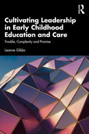Cultivating Leadership in Early Childhood Education and Care : Trouble, Complexity and Promise-9781032234366