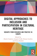 Digital Approaches to Inclusion and Participation in Cultural Heritage : Insights from Research and Practice in Europe-9781032234397