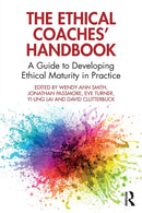 The Ethical Coaches' Handbook : A Guide to Developing Ethical Maturity in Practice-9781032234632