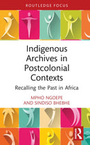 Indigenous Archives in Postcolonial Contexts : Recalling the Past in Africa-9781032235028