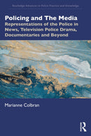 Policing and The Media : Representations of the Police in News, Television Police Drama, Documentaries and Beyond-9781032235332