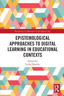 Epistemological Approaches to Digital Learning in Educational Contexts-9781032236773