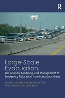 Large-Scale Evacuation : The Analysis, Modeling, and Management of Emergency Relocation from Hazardous Areas-9781032241746