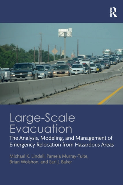 Large-Scale Evacuation : The Analysis, Modeling, and Management of Emergency Relocation from Hazardous Areas-9781032241746