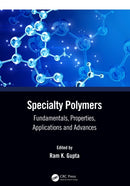 Specialty Polymers : Fundamentals, Properties, Applications and Advances-9781032243740