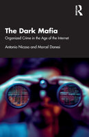 The Dark Mafia : Organized Crime in the Age of the Internet-9781032244365