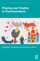 Playing and Vitality in Psychoanalysis-9781032245058