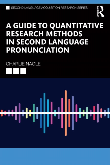 A Guide to Quantitative Research Methods in Second Language Pronunciation-9781032245553