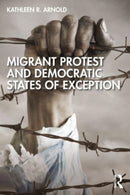 Migrant Protest and Democratic States of Exception-9781032245591