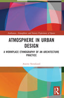 Atmosphere in Urban Design : A Workplace Ethnography of an Architecture Practice-9781032247106