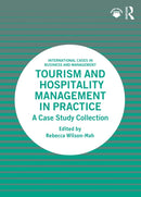 Tourism and Hospitality Management in Practice : A Case Study Collection-9781032247601
