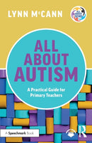 All About Autism: A Practical Guide for Primary Teachers-9781032247793