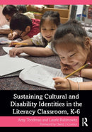 Sustaining Cultural and Disability Identities in the Literacy Classroom, K-6-9781032247991