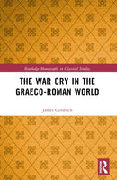 The War Cry in the Graeco-Roman World-9781032248608