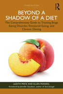 Beyond a Shadow of a Diet : The Comprehensive Guide to Treating Binge Eating Disorder, Emotional Eating, and Chronic Dieting.-9781032248868