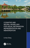 Cognitive and Neural Modelling for Visual Information Representation and Memorization-9781032249117
