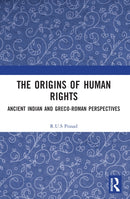 The Origins of Human Rights : Ancient Indian and Greco-Roman Perspectives-9781032249155
