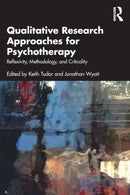 Qualitative Research Approaches for Psychotherapy : Reflexivity, Methodology, and Criticality-9781032249483