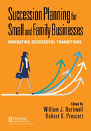 Succession Planning for Small and Family Businesses : Navigating Successful Transitions-9781032249872