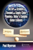 The Art and Science of Demand and Supply Chain Planning in Today's Complex Global Economy-9781032249919