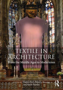 Textile in Architecture : From the Middle Ages to Modernism-9781032250427
