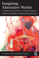 Imagining Alternative Worlds : Far-Right Fiction and the Power of Cultural Imaginaries-9781032250618