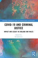 Covid-19 and Criminal Justice : Impact and Legacy in England and Wales-9781032250878