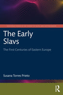 The Early Slavs : The First Centuries of Eastern Europe-9781032251134