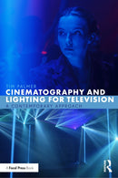 Cinematography and Lighting for Television : A Contemporary Approach-9781032251622
