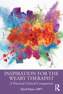 Inspiration for the Weary Therapist : A Practical Clinical Companion-9781032251820