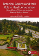 Botanical Gardens and Their Role in Plant Conservation : General Topics, African and Australian Botanical Gardens, Volume 1-9781032252186