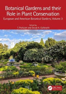 Botanical Gardens and Their Role in Plant Conservation : European and American Botanical Gardens, Volume 3-9781032252223