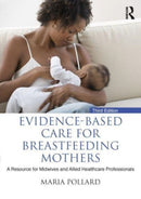Evidence-based Care for Breastfeeding Mothers : A Resource for Midwives and Allied Healthcare Professionals-9781032252407