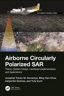 Airborne Circularly Polarized SAR : Theory, System Design, Hardware Implementation, and Applications-9781032253206