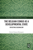 The Belgian Congo as a Developmental State : Revisiting Colonialism-9781032254319