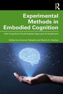 Experimental Methods in Embodied Cognition : How Cognitive Psychologists Approach Embodiment-9781032256139