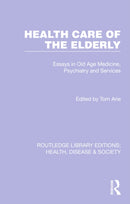 Health Care of the Elderly : Essays in Old Age Medicine, Psychiatry and Services-9781032257693