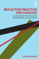 Reflective Practice for Coaches : A Guidebook for Advanced Professional Development-9781032258027