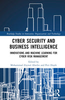 Cyber Security and Business Intelligence : Innovations and Machine Learning for Cyber Risk Management-9781032259574