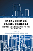 Cyber Security and Business Intelligence : Innovations and Machine Learning for Cyber Risk Management-9781032259581