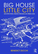 Big House Little City : Architectural Design Through an Urban Lens-9781032259734