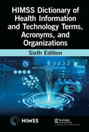 HIMSS Dictionary of Health Information and Technology Terms, Acronyms, and Organizations-9781032259949